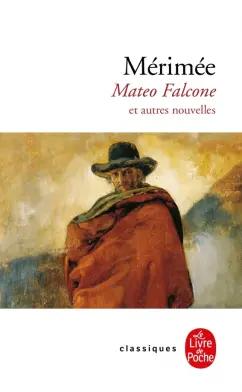 Prosper Merimee: Mateo Falcone et autres nouvelles