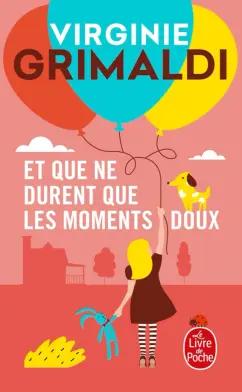 Virginie Grimaldi: Et que ne durent que les moments doux