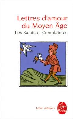 Livre de Poche | Lettres d'amour du Moyen Age. Les Saluts et Complaintes