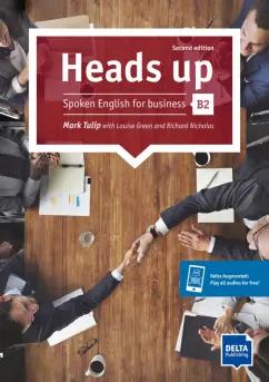 Tulip, Green, Nicholas: Heads up. B2. Spoken English for business. Student’s Book with audios online