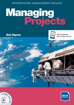 Bob Dignen: Managing Projects. B2-C1. International Management English. Coursebook with audio CD