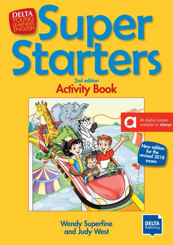 Superfine, West: Super Starters. 2nd edition. New edition for the revised 2018 exam. Activity Book