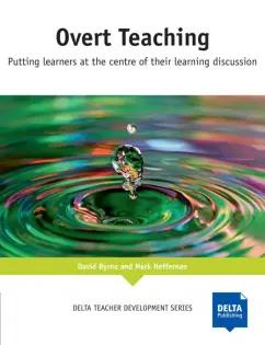 Byrne, Heffernan: Overt Teaching. Putting learners at the centre of their learning discussion. Teacher's Resource Book