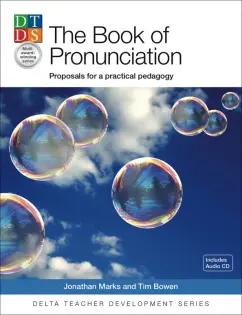 Bowen, Marks: The Book of Pronunciation. Proposals for a practical pedagogy + CD-ROM