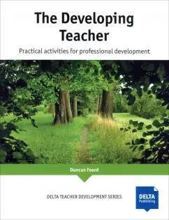 Duncan Foord: The Developing Teacher. Practical activities for professional development