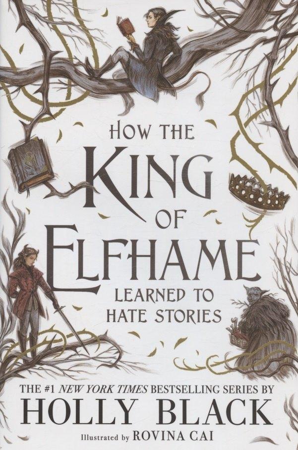 Hachette Book Group | How the King of Elfhame Learned to Hate Stories
