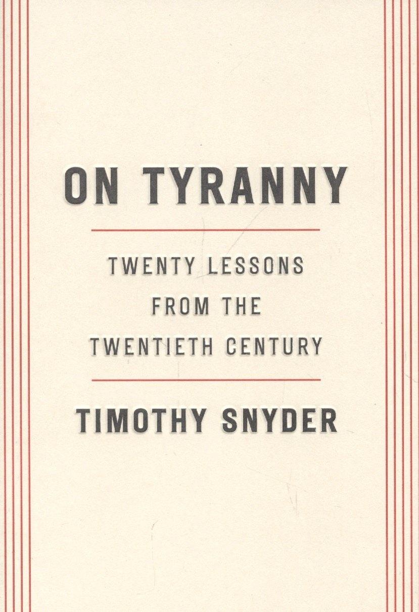 Crown | On Tyranny: Twenty Lessons from the Twentieth Century