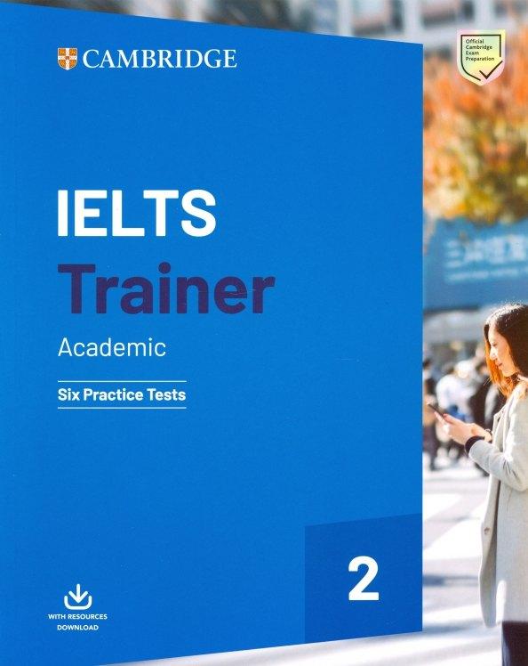 Cambridge ELT | IELTS Trainer 2 Academic Six Practice Tests without Answers with Downloadable Audio