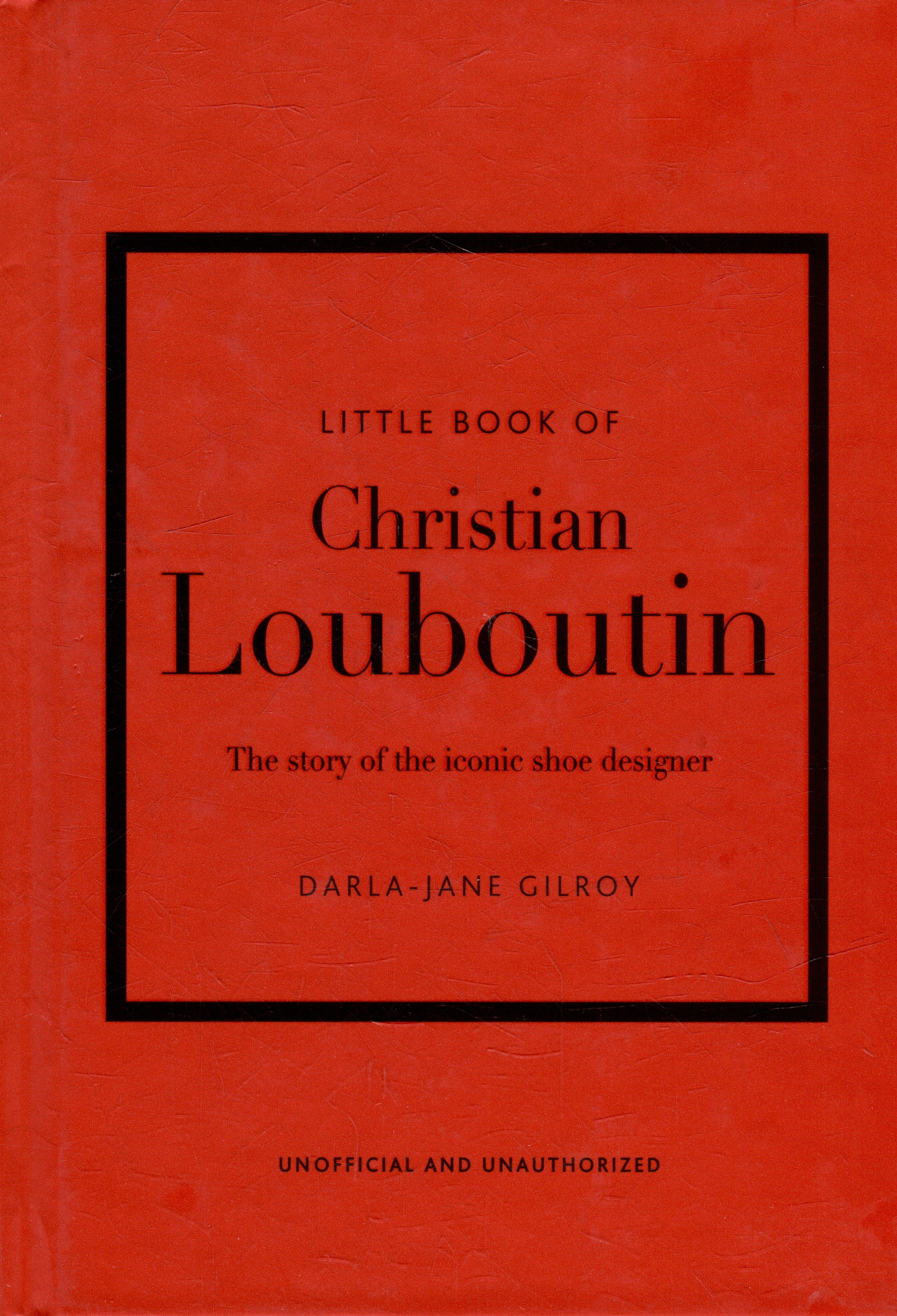 Carlton books | Little Book of Christian Louboutin: The Story of the Iconic Shoe Designer