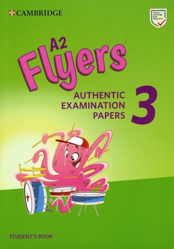 Cambridge ELT | A2 Flyers 3. Authentic Examination Papers. Students Book