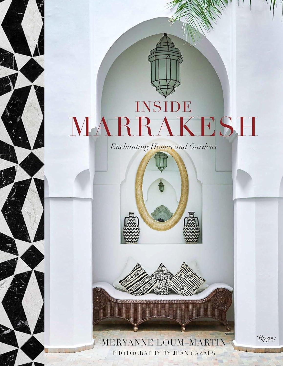 Rizzoli | Inside Marrakesh: Enchanting Homes and Gardens