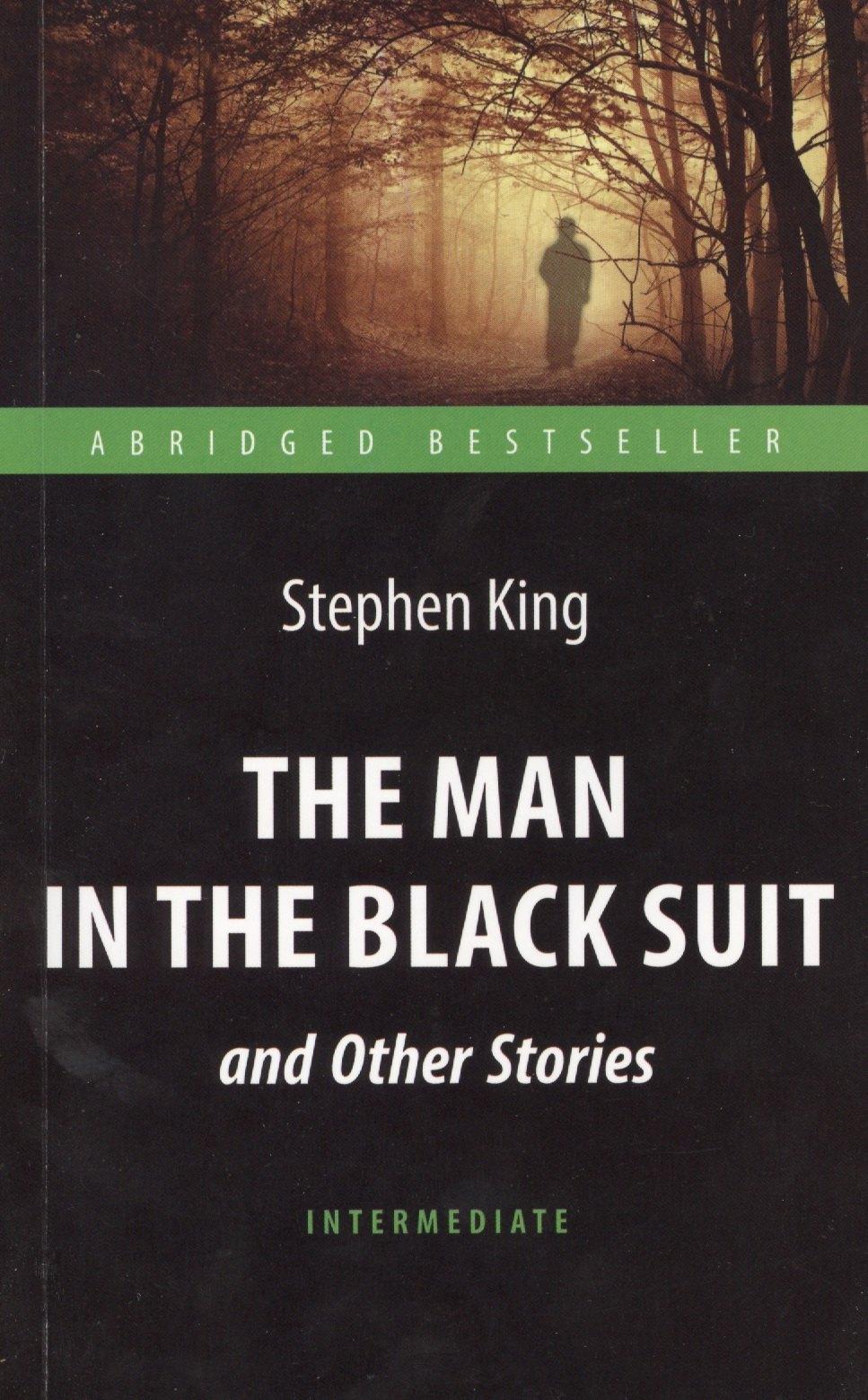 The Man in the Black Suit and Other Stories= Человек в чёрном костюме и другие рассказы: книга для чтения на английском языке
