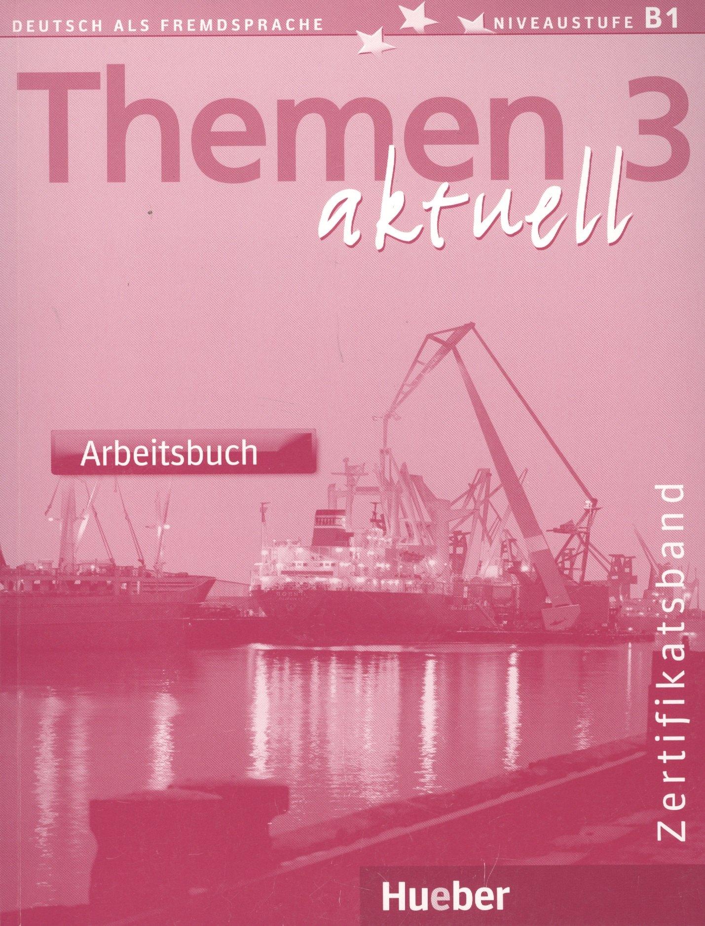 Hueber | Themen Aktuell 3 : Zertifikatsband: Arbeitsbuch