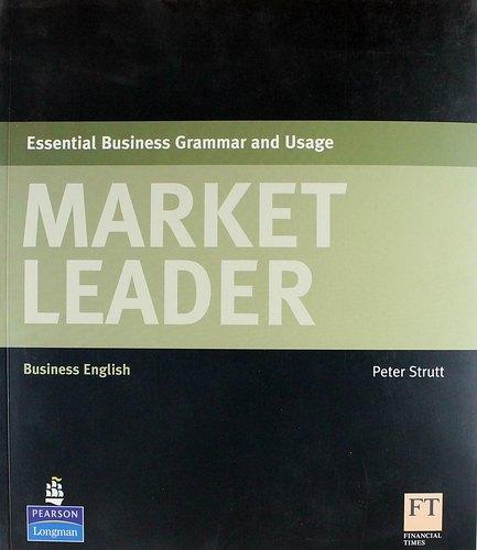 Pearson Education | Market Leader. Essential Business Grammar and Usage: Business English