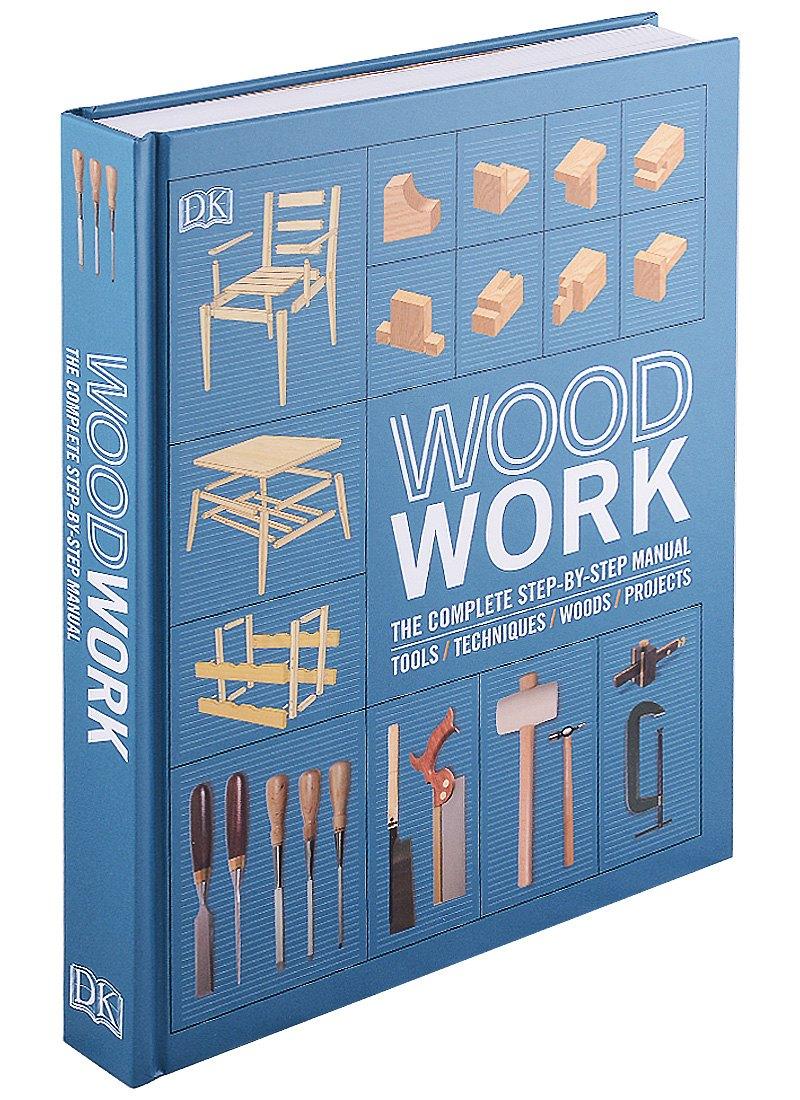 Dorling Kindersley | Woodwork. The Complete Step-by-step Manual