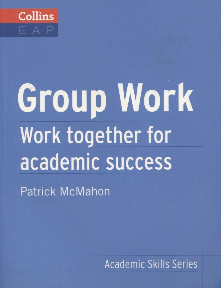 Harper Collins Publishers | Group Work. Work together for academic success B2+