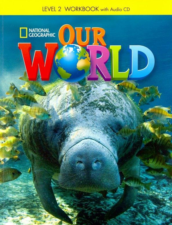 National Geographic Learning | Our World. Level 2. Workbook (+CD)