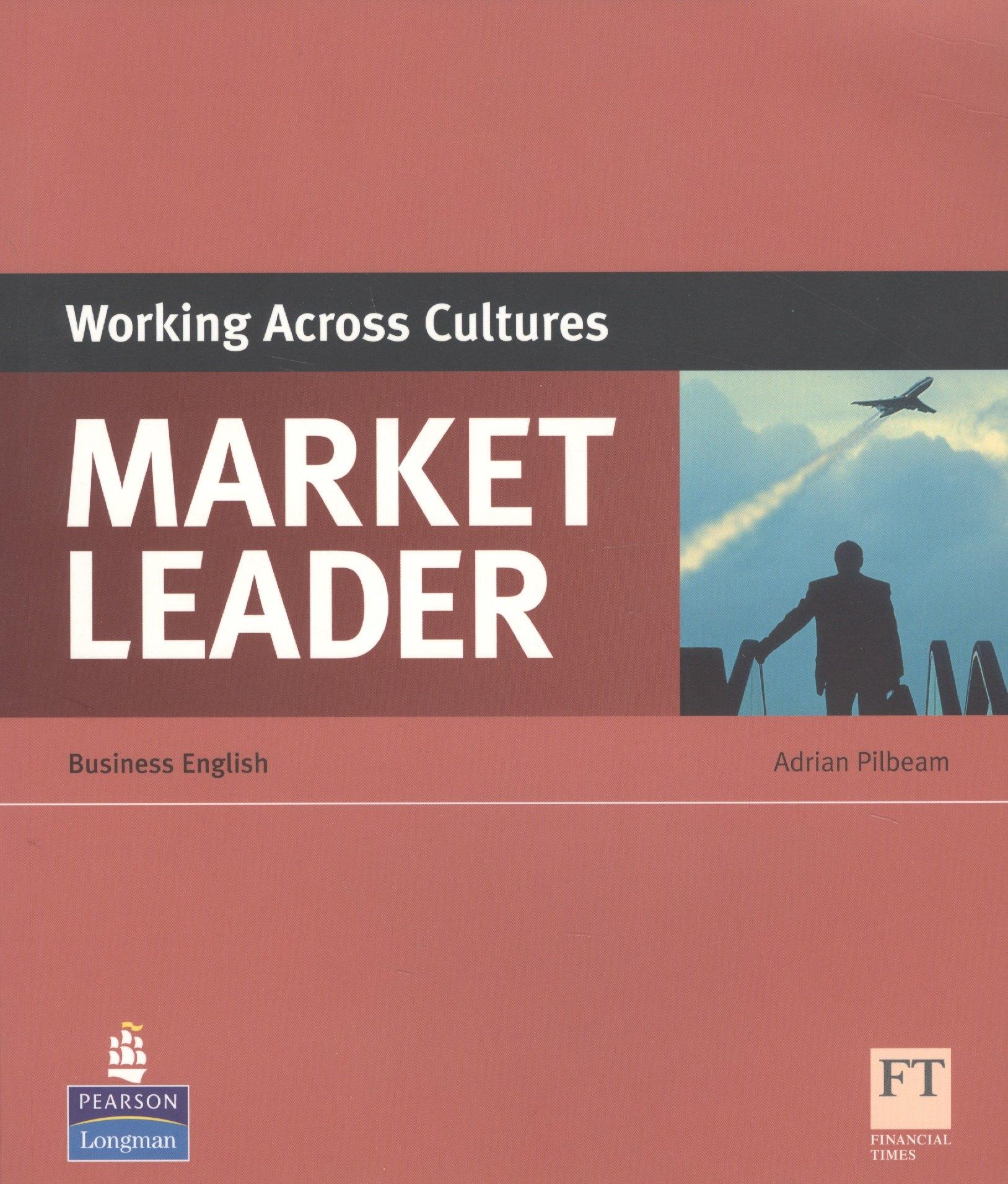 Pearson Education | Market Leader. Working Across Cultures. Business English