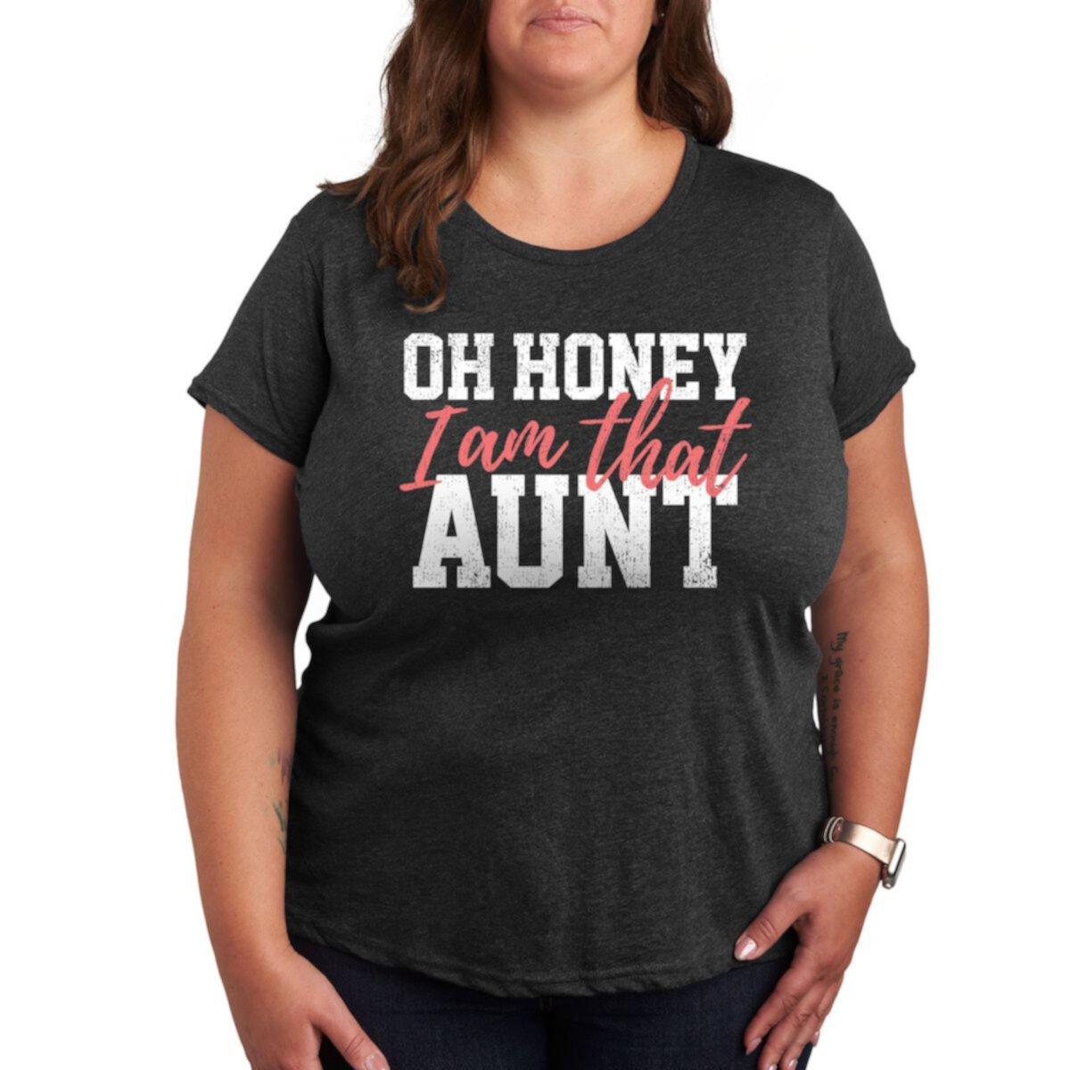 Женская футболка Plus Size с коротким рукавом и круглым вырезом 'Oh Honey I Am That Aunt'