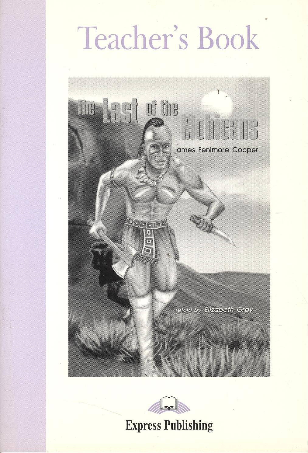 The Last of the Mohicans. Teacher`s Book